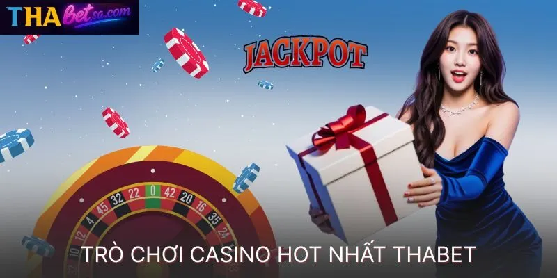 KHÁM PHÁ TOP 5 TRÒ CHƠI CASINO HOT NHẤT THABET ONLINE